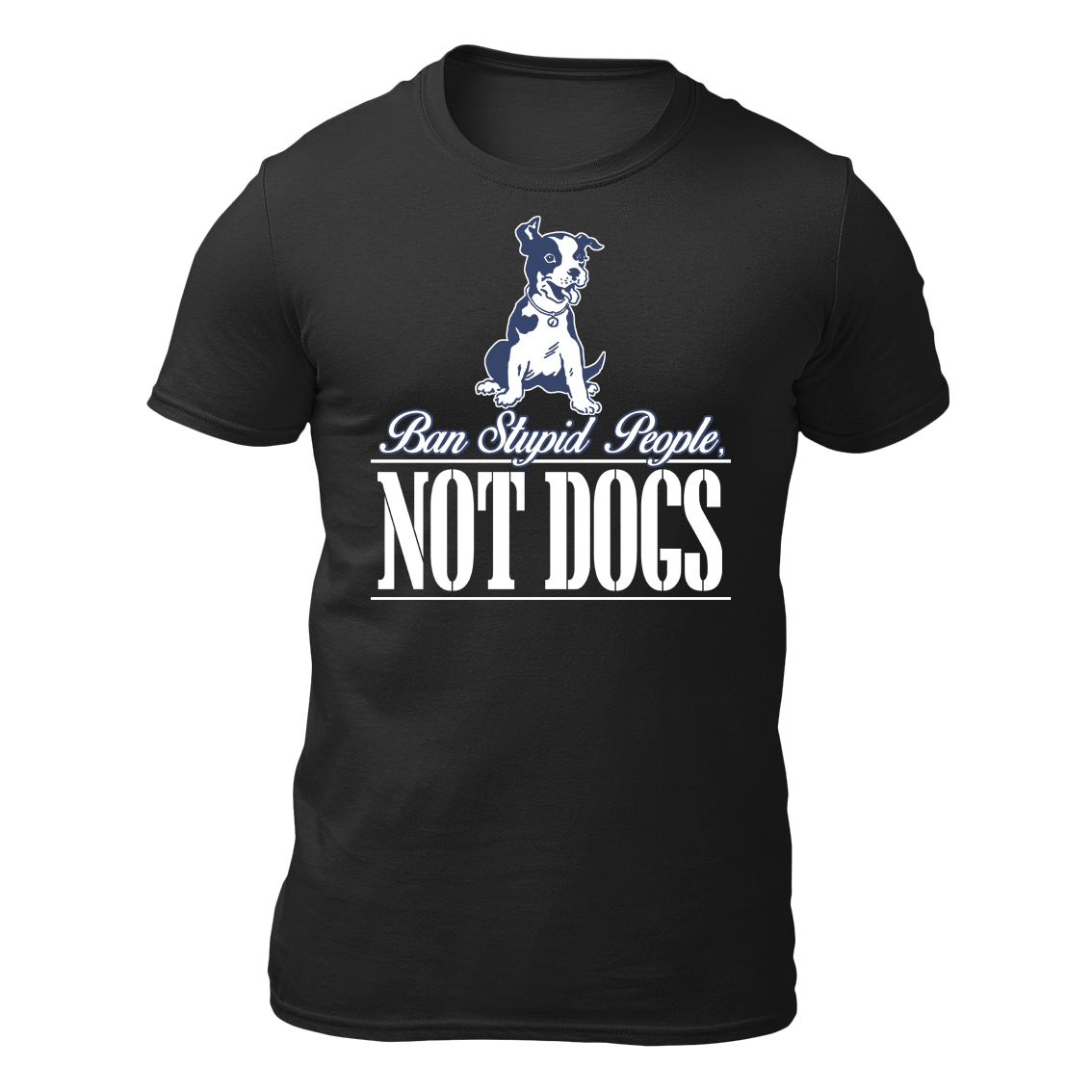 Ban Stupid People NOT Dogs Short Sleeve T-Shirt