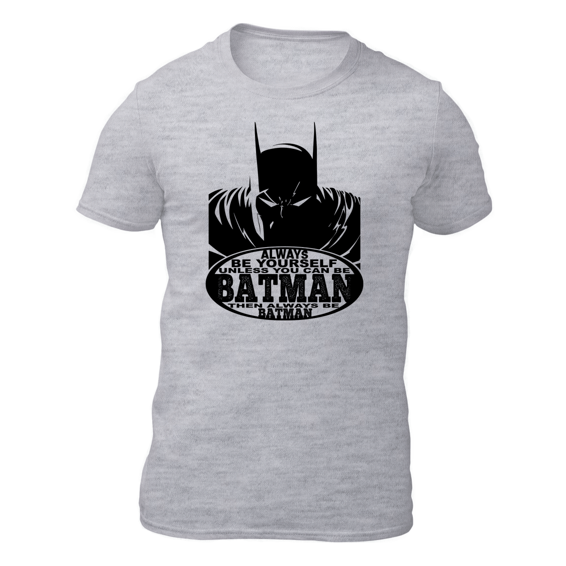 Always Be Yourself Unless You Can Be Batman Then Always Be Batman Teeprint