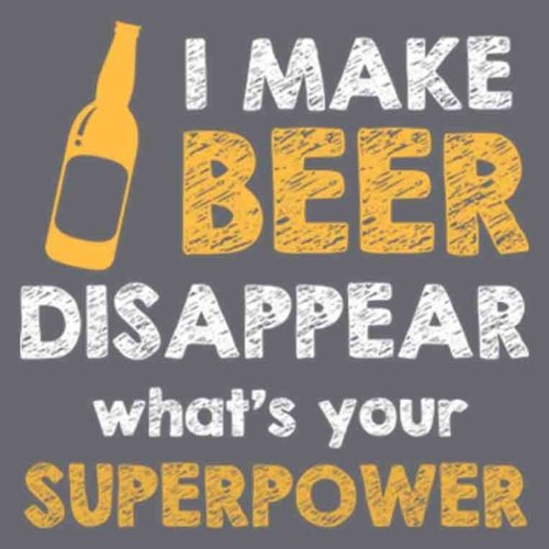 I Make Beer Disappear What’s Your Super Power
