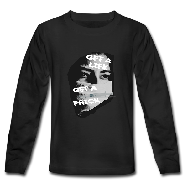 Alizteasetees Kids Long Sleeve – Get a Life, Get a Prick Vaccination Tee-Shirt.