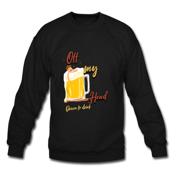Alizteasetees  Unisex Sweater- Off my head Driven to drink.