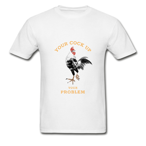 Alizteasetees  Unisex Tee – Your cock up your problem.