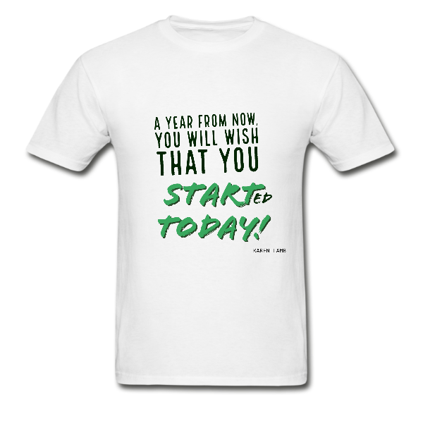 Inspirational unisex T-shirt About Starting Today