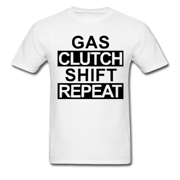 Gas, Clutch, Shift, Repeat