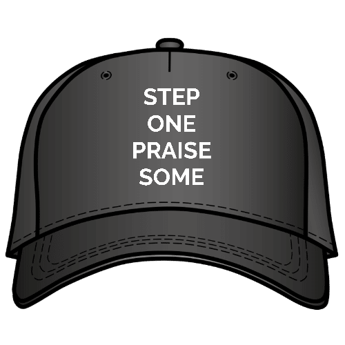 Step one praise some cap