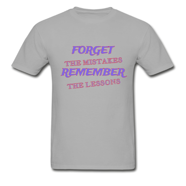 Forget the mistakes T-Shirt