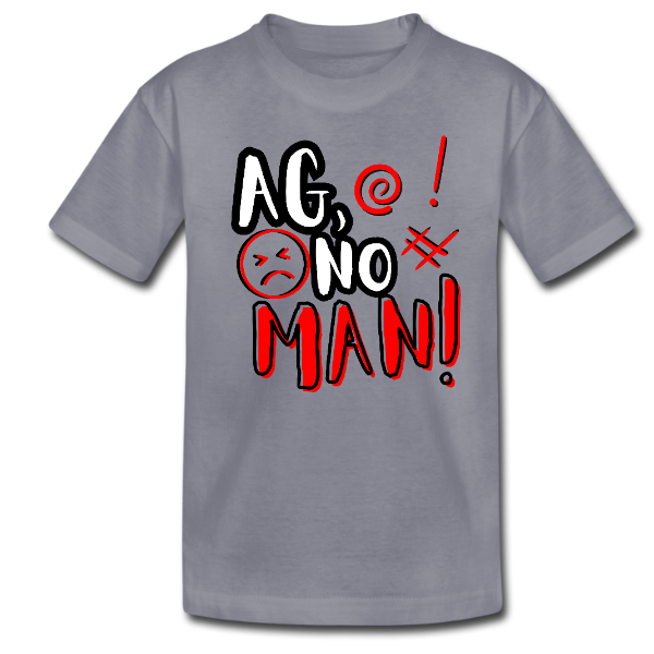 Ag, No Man! Kid’s Tshirt