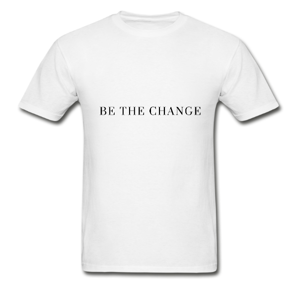 Be The Change Unisex T (Light)