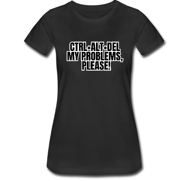 CTRL ALT DEL My Problems Womans Tshirt