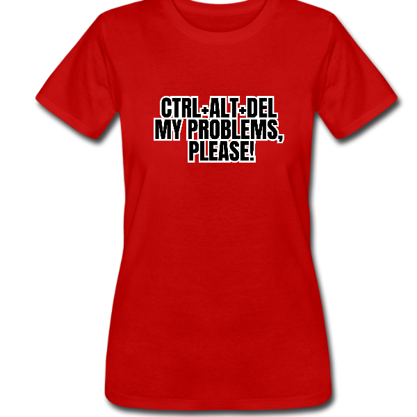 CTRL ALT DEL My Problems Womans Tshirt