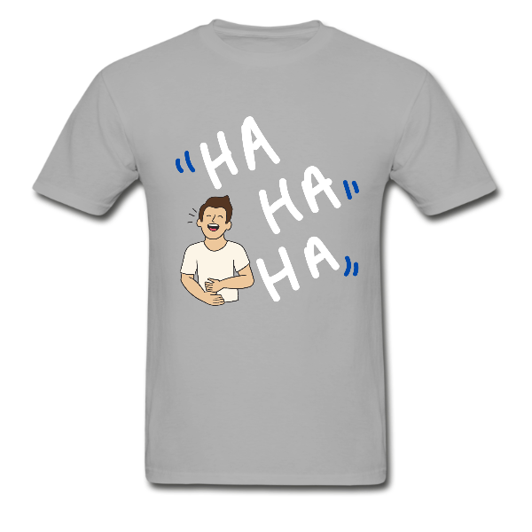 Ha Ha Ha Men’s Tshirt