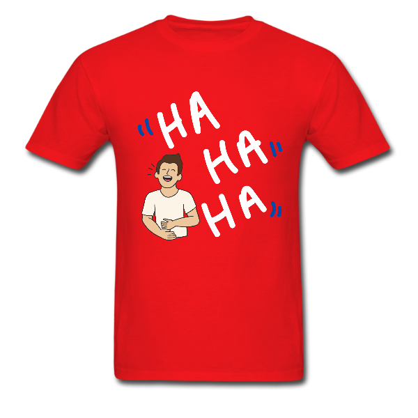 Ha Ha Ha Men’s Tshirt