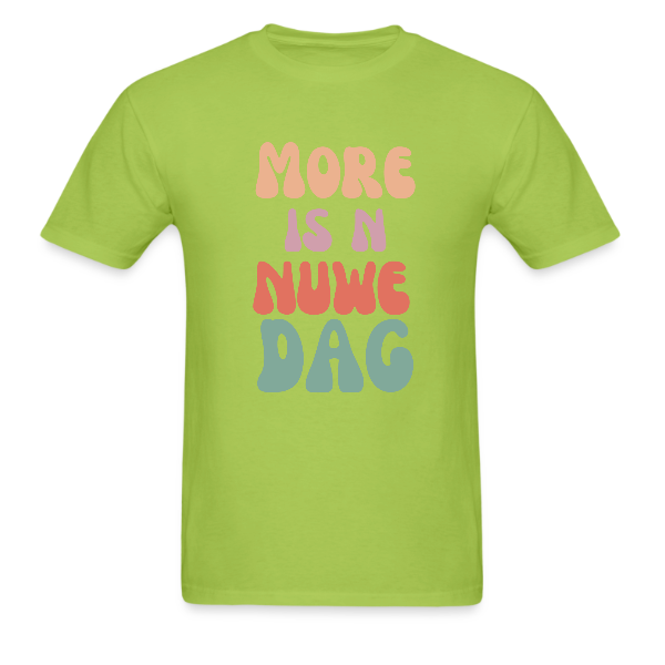 More Is n Nuwe Dag Men’s Tshirt