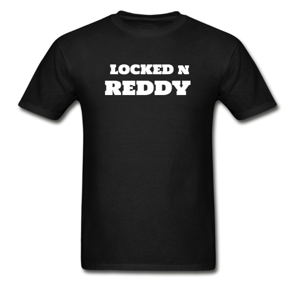 Locked N Reddy Unisex T