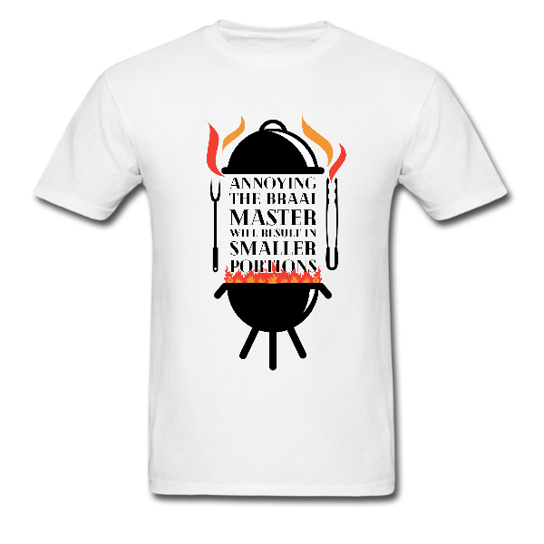 South African Braai Master T Shirt   Annoying the braai master will result in smaller portions.