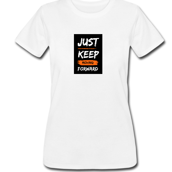 Women’s Tee Just_Keep_Moving_Forward(A5 Printout)