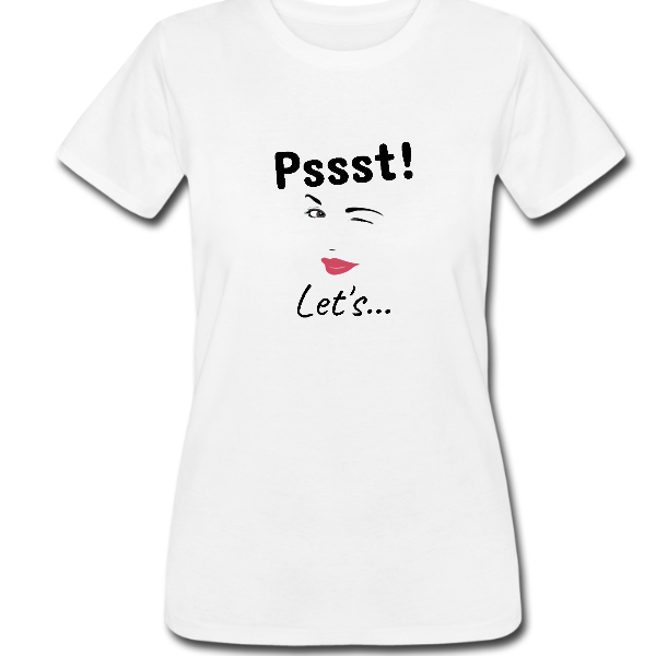 Ladies Colour ‘Psst – Lets’ T-shirt